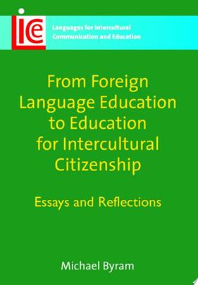 From Foreign Language Education to Education for Intercultural Citizenship | 9999903521129 | Michael Byram
