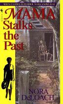 Mama Stalks the Past | 9999903399513 | Nora DeLoach