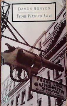 From First to Last, Containing All the Stories Not Included in Damon Runyon on Broadway | 9999903393962 | Damon Runyon