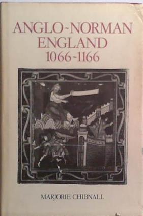 Anglo-Norman England, 1066-1166 | 9999903511250 | Marjorie Chibnall