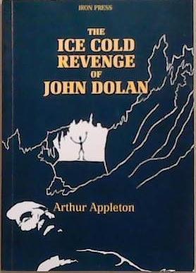 The Ice Cold Revenge of John Dolan | 9999903308294 | Arthur Appleton