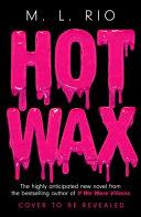 Hot Wax | 9999903425915 | M.L. Rio