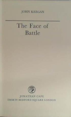 The Face of Battle | 9999903406396 | John Keegan