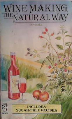 Wine Making: The Natural Way | 9999903426301 | Ian Ball