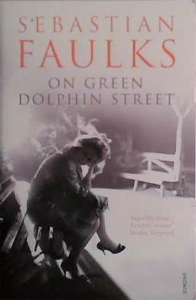 On Green Dolphin Street | 9999903479963 | Sebastian Faulks