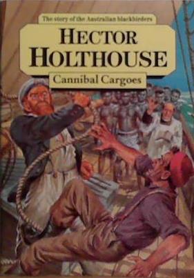 Cannibal Cargoes | 9999903502074 | Hector Holthouse