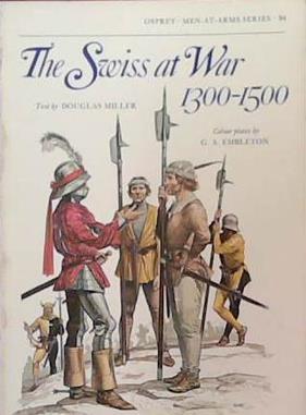 The Swiss at War 1300-1500 | 9999903390466 | Douglas Miller Gerry Embleton