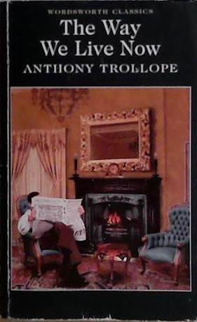 The Way We Live Now | 9999903450757 | Anthony Trollope