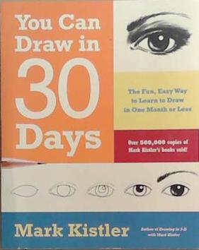 You Can Draw in 30 Days | 9999903365563 | Mark Kistler