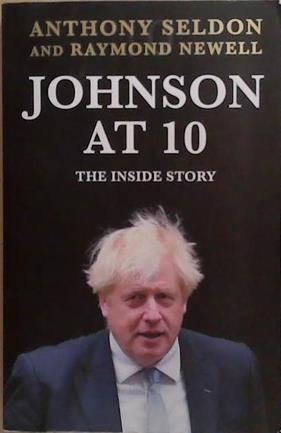 Johnson at 10 | 9999903268321 | Anthony Seldon Raymond Newell