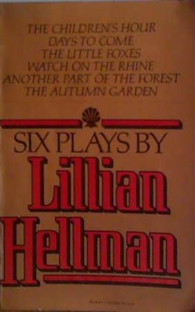 Six Plays by Lillian Hellman | 9999903411918 | Lillian Hellman