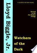 Watchers of the Dark | 9999903325277 | Lloyd J. Biggle