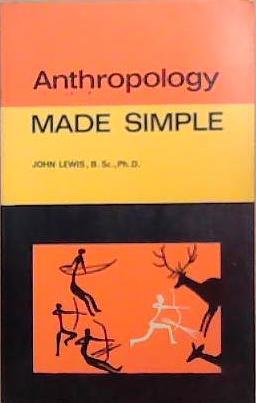 Anthropology Made Simple | 9999903336181 | John Lewis
