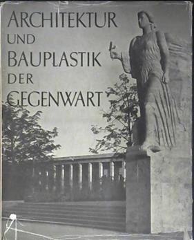 Architektur und Bauplastik der Gegenwart | 9999903025214 | Rittich, Werner