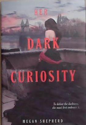 The Dark Curiosity | 9999903286486 | Megan Shepherd