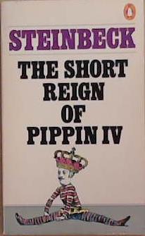 The Short Reign of Pippin IV | 9999903382164 | John Steinbeck