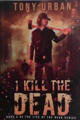 I Kill the Dead | 9999903497967 | Tony Urban