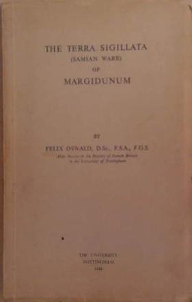 The Terra Sigillata (Samian Ware) of Margidunum | 9999903266686 | Felix Oswald