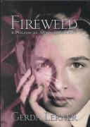 Fireweed | 9999903279945 | Gerda Lerner Robinson-Edwards Professor of History and Senior Distinguished Research Professor Gerda