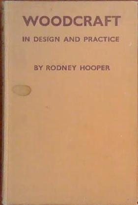 Woodcraft in Design and Practice | 9999903394365 | Rodney Hooper