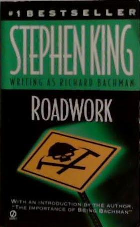 Roadwork | 9999903501374 | Stephen King writing as Richard Bachman