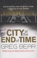 City at the End of Time | 9780575081901 | Greg Bear