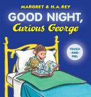 Good Night, Curious George Padded Board Book Touch-And-Feel | 9999903405047 | Margret Rey H. A. Rey
