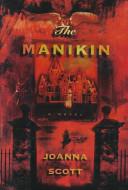 The Manikin | 9999902439579 | Joanna Scott