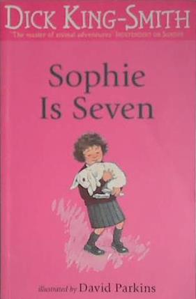 Sophie Is Seven | 9999903405443 | Dick King-Smith David Parkins,