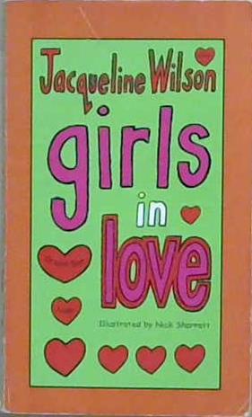 GIRLS IN LOVE | 9999903489306 | NICK SHARRATT (ILLUSTRATOR) JACQUELINE WILSON,