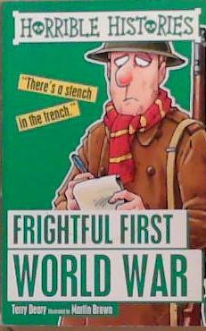 Frightful First World War. Horrible Histories | 9999903348108 | Deary, Terry