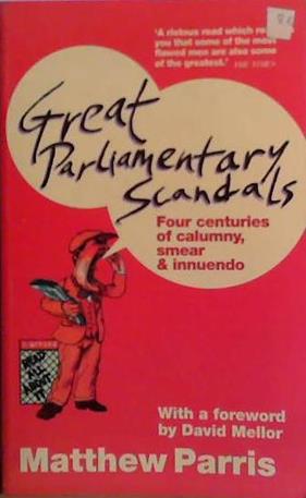 Great Parliamentary Scandals | 9999903465751 | Matthew Parris