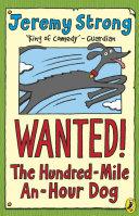 Wanted! The Hundred-Mile-An-Hour Dog | 9999903310532 | Jeremy Strong