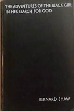 The Adventures Of The Black Girl In Her Search For God. | 9999903351900 | Bernard Shaw