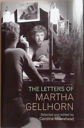 The Letters of Martha Gellhorn | 9999903279976 | Caroline Moorehead