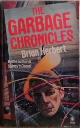 The Garbage Chronicles | 9999903413097 | Brian Herbert