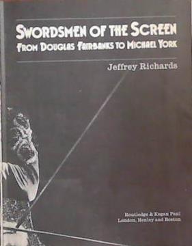 Swordsmen of the Screen, from Douglas Fairbanks to Michael York | 9999903391388 | Jeffrey Richards