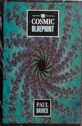 The Cosmic Blueprint | 9999903511281 | P. C. W. Davies
