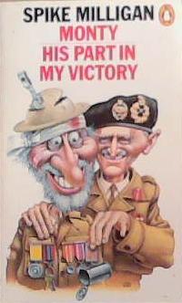 Monty - his part in my victory | 9999903335610 | Milligan, Spike