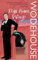 Pigs have wings | 9999903440987 | P. G. Wodehouse