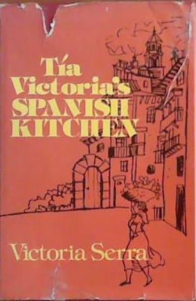 Tía Victoria's Spanish Kitchen | 9999903388456 | Victoria Serra de Gili
