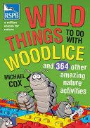 Wild Things to Do with Woodlice | 9781408127834 | Michael Cox