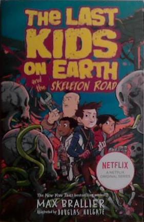 The Last Kids on Earth and the Skeleton Road | 9999903509851 | Max$ Brallier