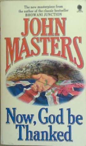Now, God be Thanked | 9999903258568 | John Masters