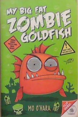 My Big Fat Zombie Goldfish | 9999903348030 | Mo O' Hara