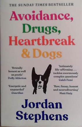 Avoidance, Drugs, Heartbreak and Dogs | 9999903494515 | Jordan Stephens