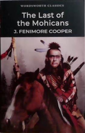 The Last of the Mohicans (Wordsworth Classics) (Wordsworth Classics) | 9781853260490 | Cooper, James Fenimore