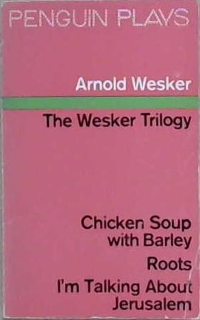 The Wesker Trilogy: Wesker Plays, Volume 1 | 9999903383505 | Wesker, Arnold