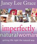 Imperfectly Natural Woman | 9999903334026 | Janey Lee Grace