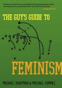 The Guy's Guide to Feminism | 9999902916346 | Michael Kaufman Michael  Kimmel